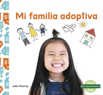 Mi Familia Adoptiva (Moje adoptivní rodina) - Mi Familia Adoptiva (My Adoptive Family)