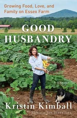 Dobré hospodaření: Vzpomínky: Dobré hospodaření: Vzpomínky na dobré hospodaření - Good Husbandry: A Memoir
