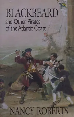 Černovous a další piráti atlantického pobřeží - Blackbeard and Other Pirates of the Atlantic Coast