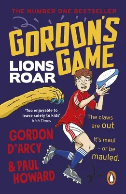 Gordonova hra: Lví řev: Třetí díl veselé dobrodružné série o ragby pro děti od 9 do 12 let, které milují sport - Gordon's Game: Lions Roar: Third in the Hilarious Rugby Adventure Series for 9-To-12-Year-Olds Who Love Sport