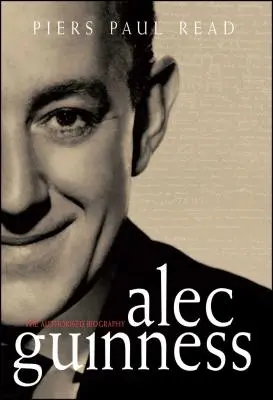 Alec Guinness: Guinness: autorizovaný životopis - Alec Guinness: The Authorised Biography