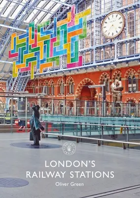 Londýnská nádraží - London's Railway Stations