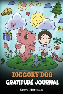 Diggory Doo: Deník vděčnosti: Deník pro děti, ve kterém si mohou procvičovat vděčnost, uznání a poděkování. - Diggory Doo Gratitude Journal: A Journal For Kids To Practice Gratitude, Appreciation, and Thankfulness