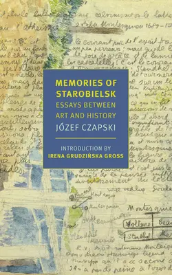 Vzpomínky na Starobělsko: Eseje mezi uměním a historií - Memories of Starobielsk: Essays Between Art and History