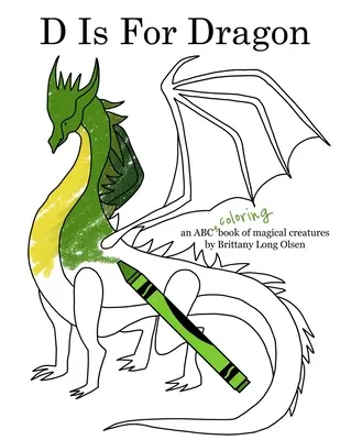 D Is For Dragon (D jako dračí omalovánky) - D Is For Dragon Coloring Book