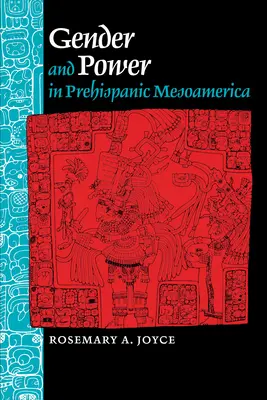 Gender a moc v prehispánské Mezoamerice - Gender and Power in Prehispanic Mesoamerica