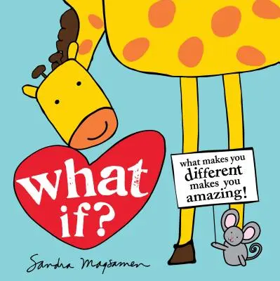 Co kdyby? Co tě dělá jiným, tě dělá úžasným! - What If?: What Makes You Different Makes You Amazing!