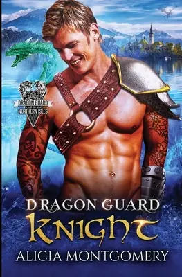 Rytíř dračí stráže: Dračí strážce: Dračí strážce Severních ostrovů, kniha 3 - Dragon Guard Knight: Dragon Guard of the Northern Isles Book 3