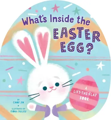 Co je uvnitř velikonočního vajíčka?: Knížka se zvedacími klapkami - What's Inside the Easter Egg?: A Lift-The-Flap Book