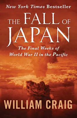 Pád Japonska: Poslední týdny druhé světové války v Tichomoří - The Fall of Japan: The Final Weeks of World War II in the Pacific
