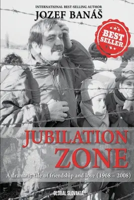 Jubilation Zone (Zóna radosti): Dramatický příběh o přátelství a lásce (1968-2008) - Jubilation Zone: A Dramatic Tale of Friendship and Love (1968-2008)