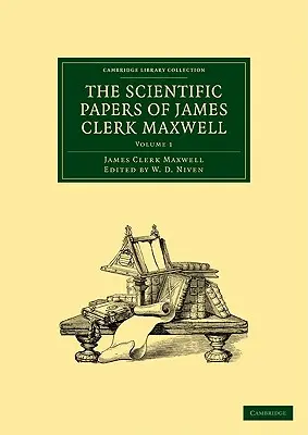 Vědecké práce Jamese Clerka Maxwella - The Scientific Papers of James Clerk Maxwell