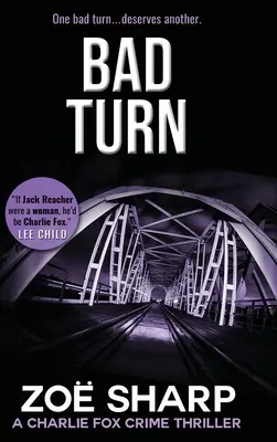 Zlá zatáčka: Charlie Fox: série kriminálních thrillerů - Bad Turn: Charlie Fox Crime Mystery Thriller Series