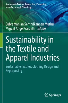 Udržitelnost v textilním a oděvním průmyslu: Udržitelný textil, design oděvů a jejich opětovné využití - Sustainability in the Textile and Apparel Industries: Sustainable Textiles, Clothing Design and Repurposing