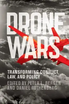 Drone Wars: Transforming Conflict, Law, and Policy (Války dronů: proměna konfliktů, práva a politiky) - Drone Wars: Transforming Conflict, Law, and Policy
