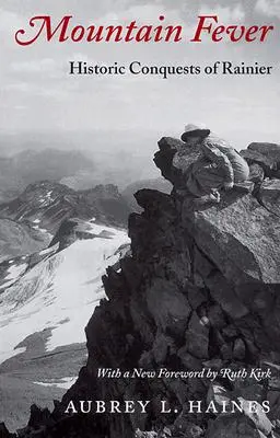 Horská horečka: Historické dobývání Rainieru - Mountain Fever: Historic Conquests of Rainier