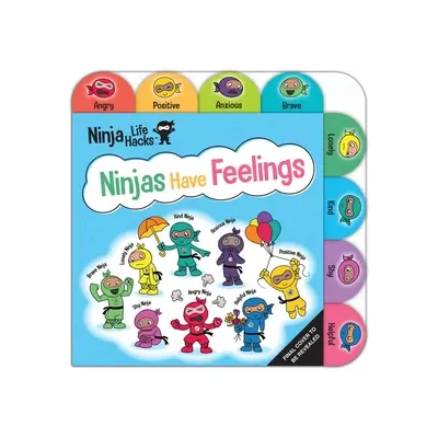 Ninja Life Hacks: Nindžové, kteří se setkávají s nindži: Ninjové mají pocity: (Emotions Books for Kids, Feelings Board Books, Feelings Books for Kids) - Ninja Life Hacks: Ninjas Have Feelings: (Emotions Books for Kids, Feelings Board Books, Feelings Books for Kids)