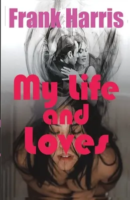 Můj život a lásky - My Life and Loves