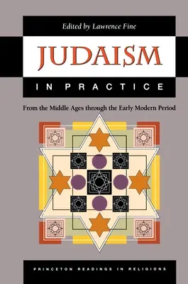 Judaismus v praxi: Od středověku po raný novověk - Judaism in Practice: From the Middle Ages Through the Early Modern Period