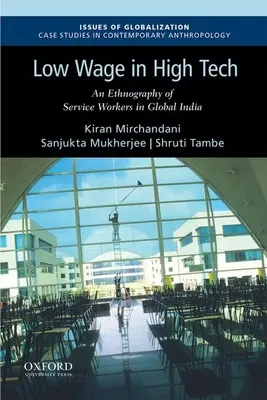 Nízké mzdy ve špičkových technologiích: Etnografie pracovníků ve službách v globální Indii - Low Wage in High Tech: An Ethnography of Service Workers in Global India