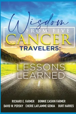 Moudrost pěti cestovatelů s rakovinou - Wisdom From Five Cancer Travelers