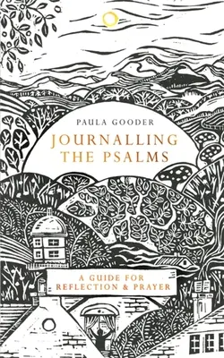 Žurnálování žalmů: Příručka pro rozjímání a modlitbu - Journalling the Psalms: A Guide for Reflection and Prayer
