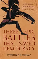 Tři epické bitvy, které zachránily demokracii - Marathon, Thermopyly a Salamína - Three Epic Battles that Saved Democracy - Marathon, Thermopylae and Salamis