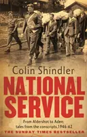 Národní služba - Z Aldershotu do Adenu: příběhy branců, 1946-62 - National Service - From Aldershot to Aden: tales from the conscripts, 1946-62