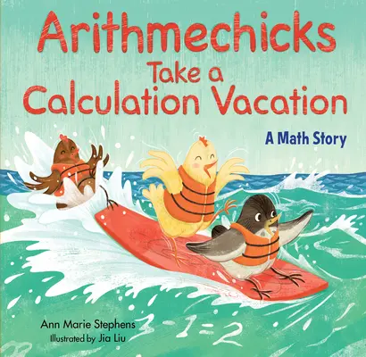 Arithmechicks Take a Calculation Vacation: Matematický příběh - Arithmechicks Take a Calculation Vacation: A Math Story