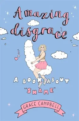 Úžasná ostuda: A Book about Shame (Kniha o hanbě) - Amazing Disgrace: A Book about Shame