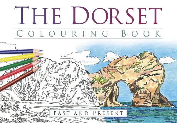 Omalovánky Dorset: Minulost a současnost - The Dorset Colouring Book: Past and Present