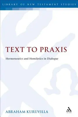 Od textu k praxi: Hermeneutika a homiletika v dialogu - Text to Praxis: Hermeneutics and Homiletics in Dialogue