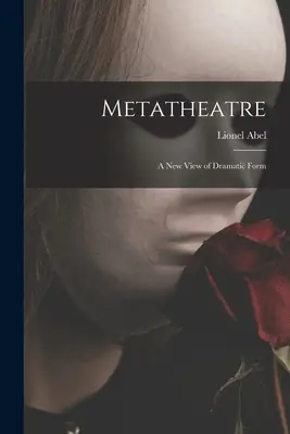 Metadivadlo; nový pohled na dramatickou formu - Metatheatre; a New View of Dramatic Form