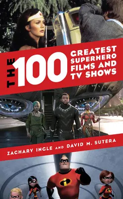 100 nejlepších filmů a televizních pořadů o superhrdinech - The 100 Greatest Superhero Films and TV Shows