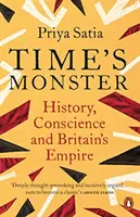 Monstrum času - Dějiny, svědomí a britské impérium - Time's Monster - History, Conscience and Britain's Empire