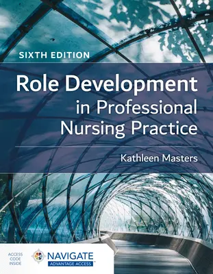 Role Development in Professional Nursing Practice (Rozvoj rolí v profesionální ošetřovatelské praxi) - Role Development in Professional Nursing Practice