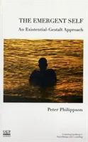 Vznikající já: existenciálně-gestaltový přístup (The Emergent Self: An Existential-Gestalt Approach) - The Emergent Self: An Existential-Gestalt Approach