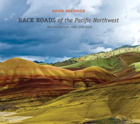 Zadní cesty pacifického severozápadu: Washington a Oregon - Back Roads of the Pacific Northwest: Washington and Oregon