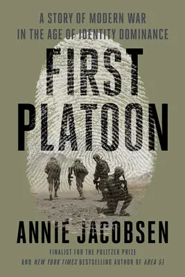 První četa: Příběh moderní války ve věku nadvlády identity - First Platoon: A Story of Modern War in the Age of Identity Dominance