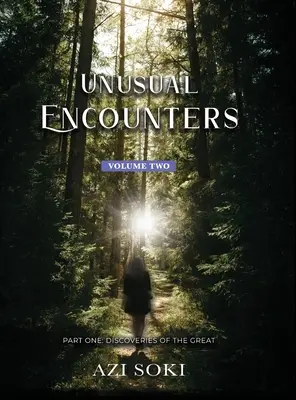 Neobvyklá setkání: ČÁST JEDNA: Objevování velkých - Unusual Encounters: PART ONE: Discoveries of the Great