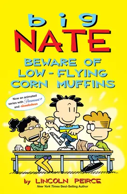 Velký Nate: Pozor na nízko letící kukuřičné vdolky: Svazek 26 - Big Nate: Beware of Low-Flying Corn Muffins: Volume 26
