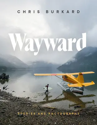 Wayward (Zcestovalý): Jak se stát, aby se stal prezidentem? Příběhy a fotografie - Wayward: Stories and Photographs