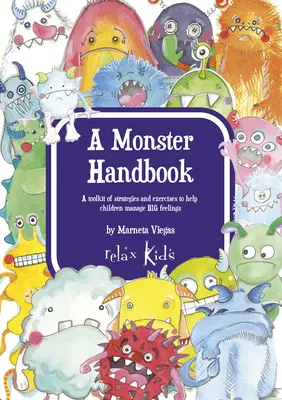 Příručka pro příšerky: Sada strategií a cvičení, které dětem pomohou zvládnout velké pocity. - A Monster Handbook: A Toolkit of Strategies and Exercise to Help Children Manage Big Feelings