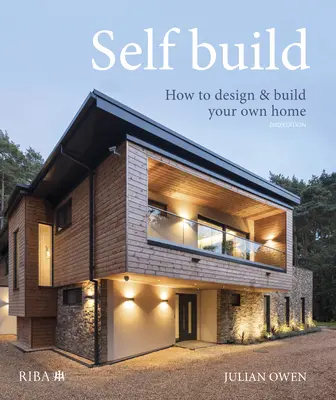 Stavba svépomocí: Jak si navrhnout a postavit vlastní dům - Self-Build: How to Design and Build Your Own Home