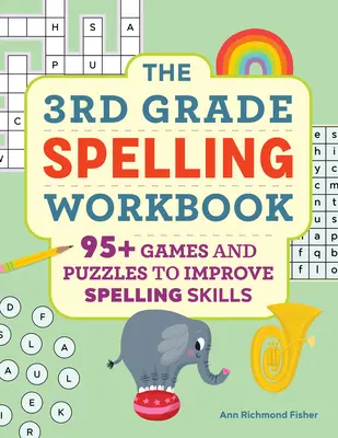 Cvičebnice pravopisu pro 3. třídu: 3. třída: 95+ her a hádanek pro zlepšení pravopisných dovedností. - The 3rd Grade Spelling Workbook: 95+ Games and Puzzles to Improve Spelling Skills