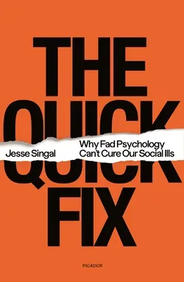 Rychlá náprava: Proč módní psychologie nemůže vyléčit naše sociální nemoci? - The Quick Fix: Why Fad Psychology Can't Cure Our Social Ills
