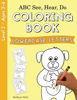 ABC See, Hear, Do Level 2: Omalovánky, malá písmena - ABC See, Hear, Do Level 2: Coloring Book, Lowercase Letters