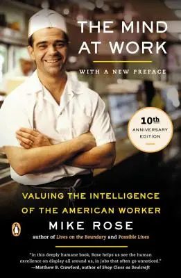 Mysl při práci: Mysl: Ocenění inteligence amerického pracovníka - The Mind at Work: Valuing the Intelligence of the American Worker