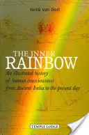 Vnitřní duha: Ilustrované dějiny lidského vědomí od starověké Indie po současnost - The Inner Rainbow: An Illustrated History of Human Consciousness from Ancient India to the Present Day