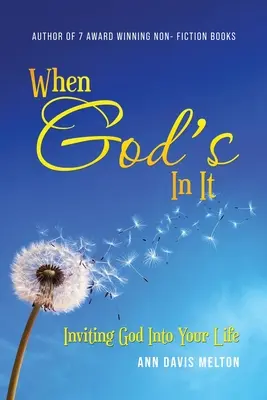 Když je v tom Bůh: Pozvat Boha do svého života - When God's In It: Inviting God Into Your Life